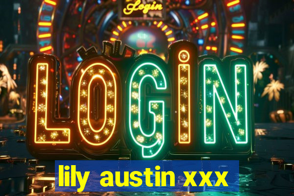 lily austin xxx